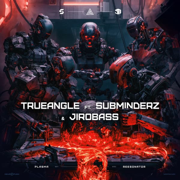 Обложка Trueangle ft. Subminderz & JIROBASS - Plasma, Reesonator