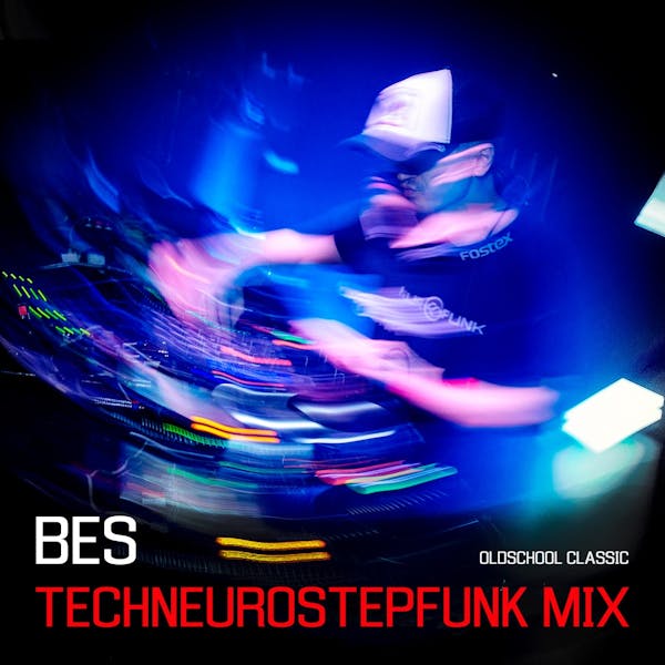 Обложка Bes - Oldschool Techneurostepfunk Mix