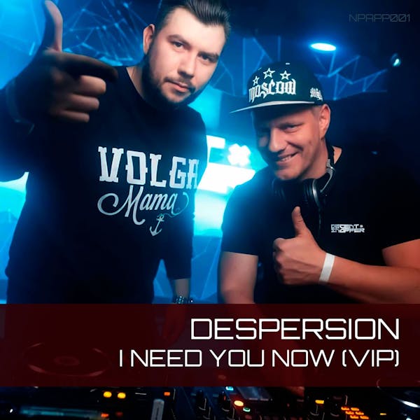 Обложка Despersion - I Need You Now (VIP)