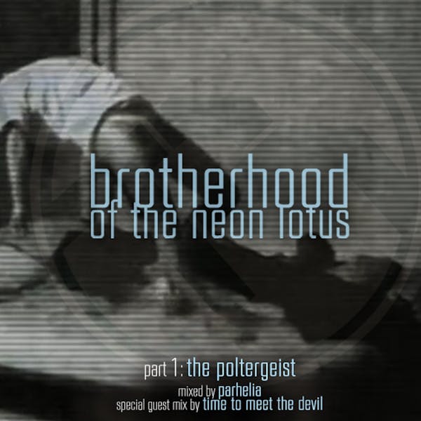 Обложка mixed by Parhelia - Brotherhood Of The Neon Lotus - Pt.1
